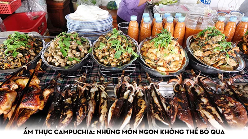 Ẩm thực Campuchia: Những món ngon không thể bỏ qua