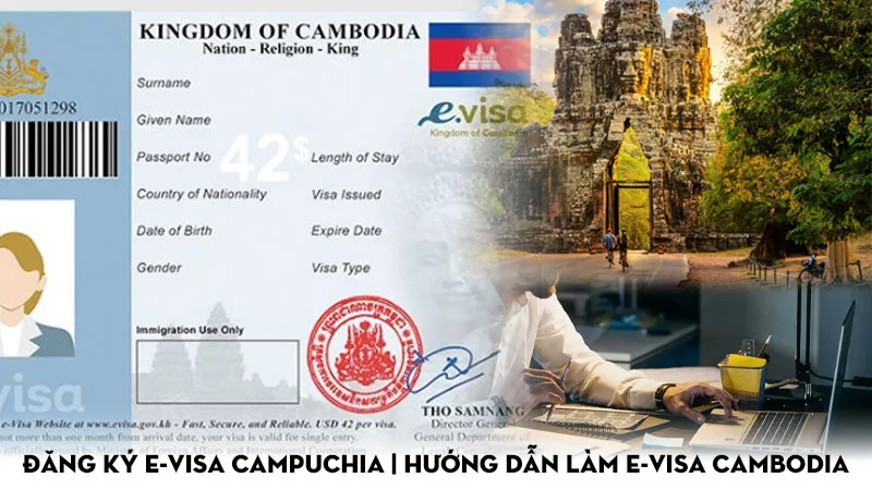 Quy trình đăng ký E-visa Campuchia | Hướng dẫn đăng ký E-visa Cambodia